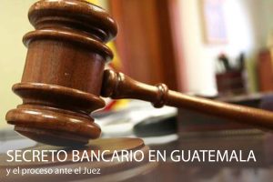 secreto bancario en guatemala
