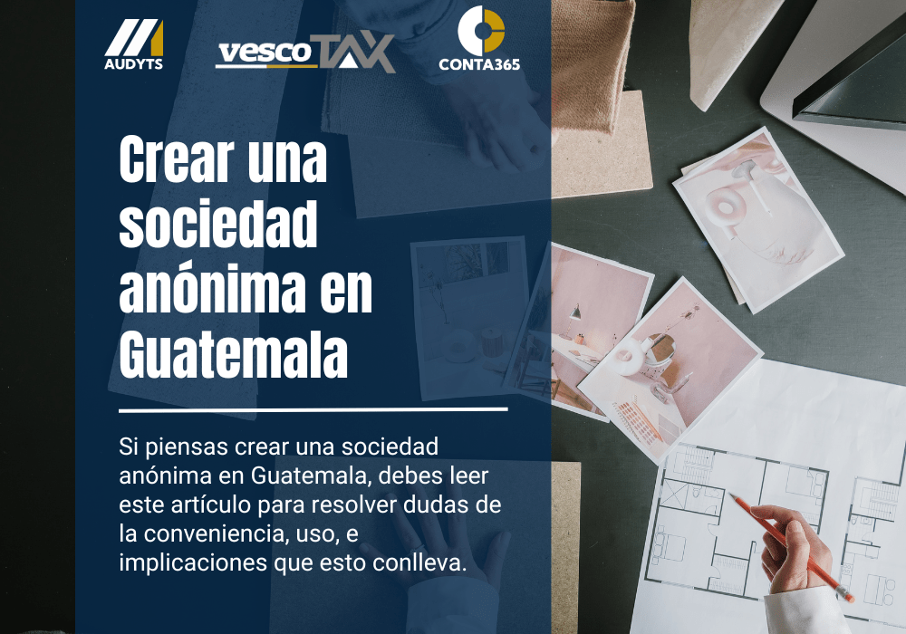 Crear una sociedad anónima en Guatemala - Vesco Consultores